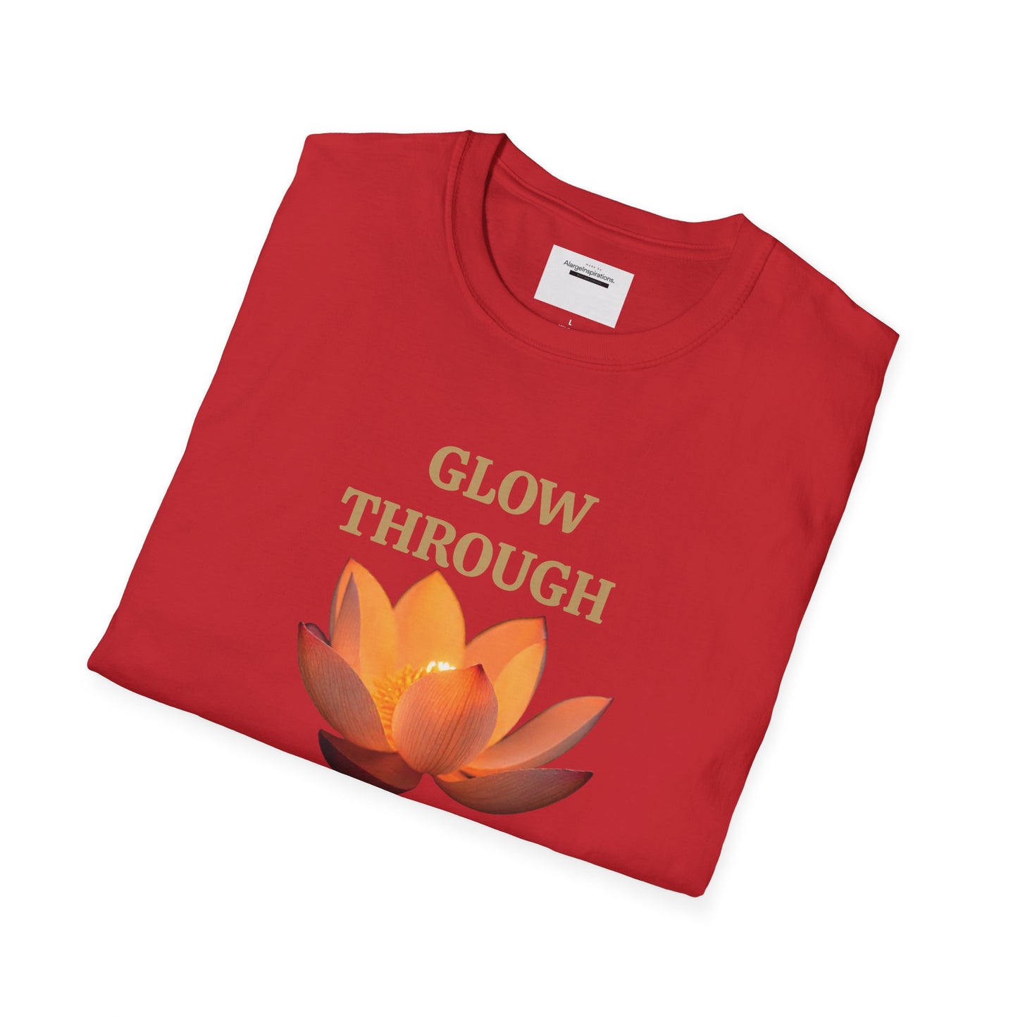 Glow Through T-Shirt | Inspirational Quote Tee | Unisex Motivational Apparel | Gift for Friends | Mindfulness Clothing | Self Growth Tee