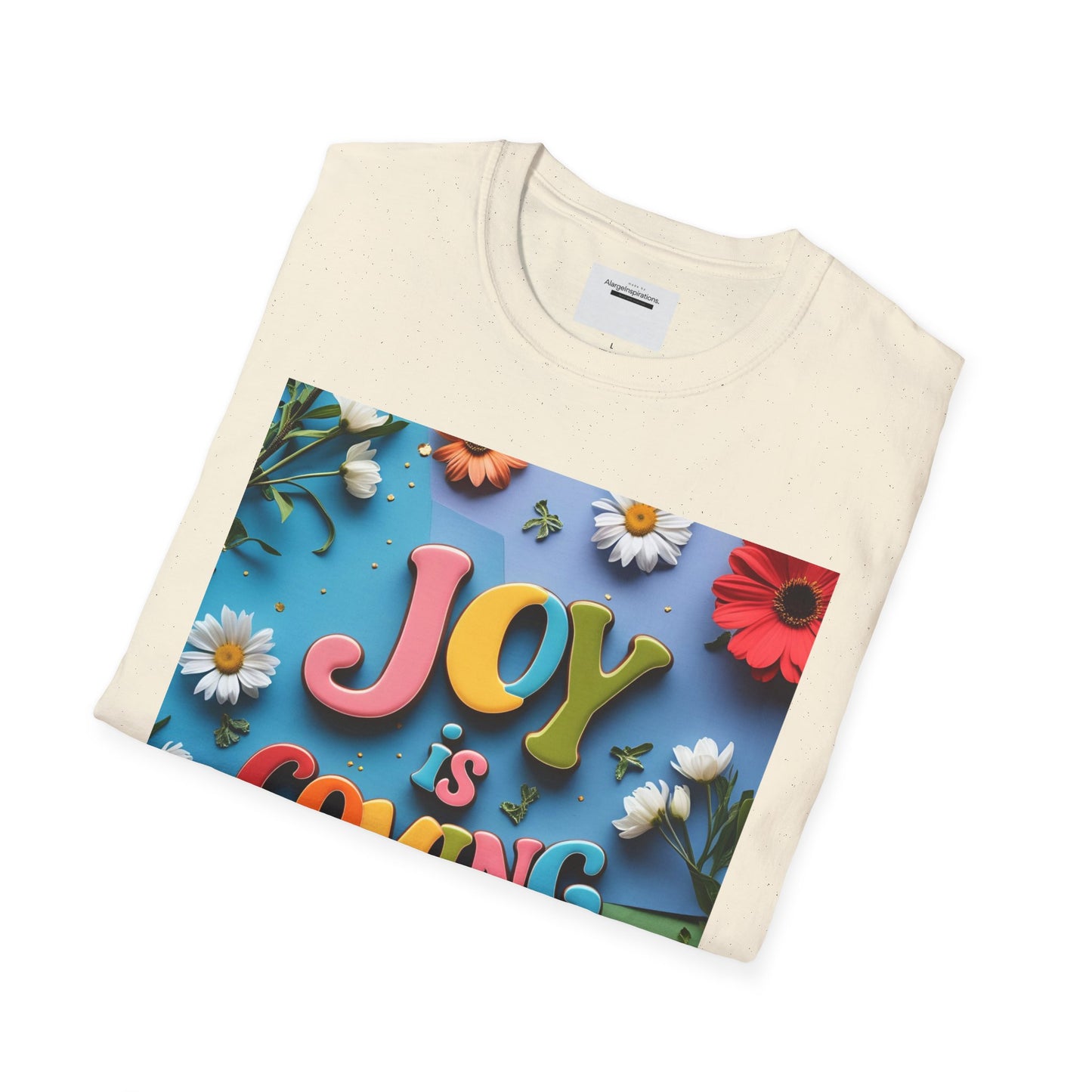 Joy is Coming Floral T-Shirt,Gift for Friends, Positive Vibes, Spring & Summer Style, Motivational Apparel, Encouragement Gift for Women