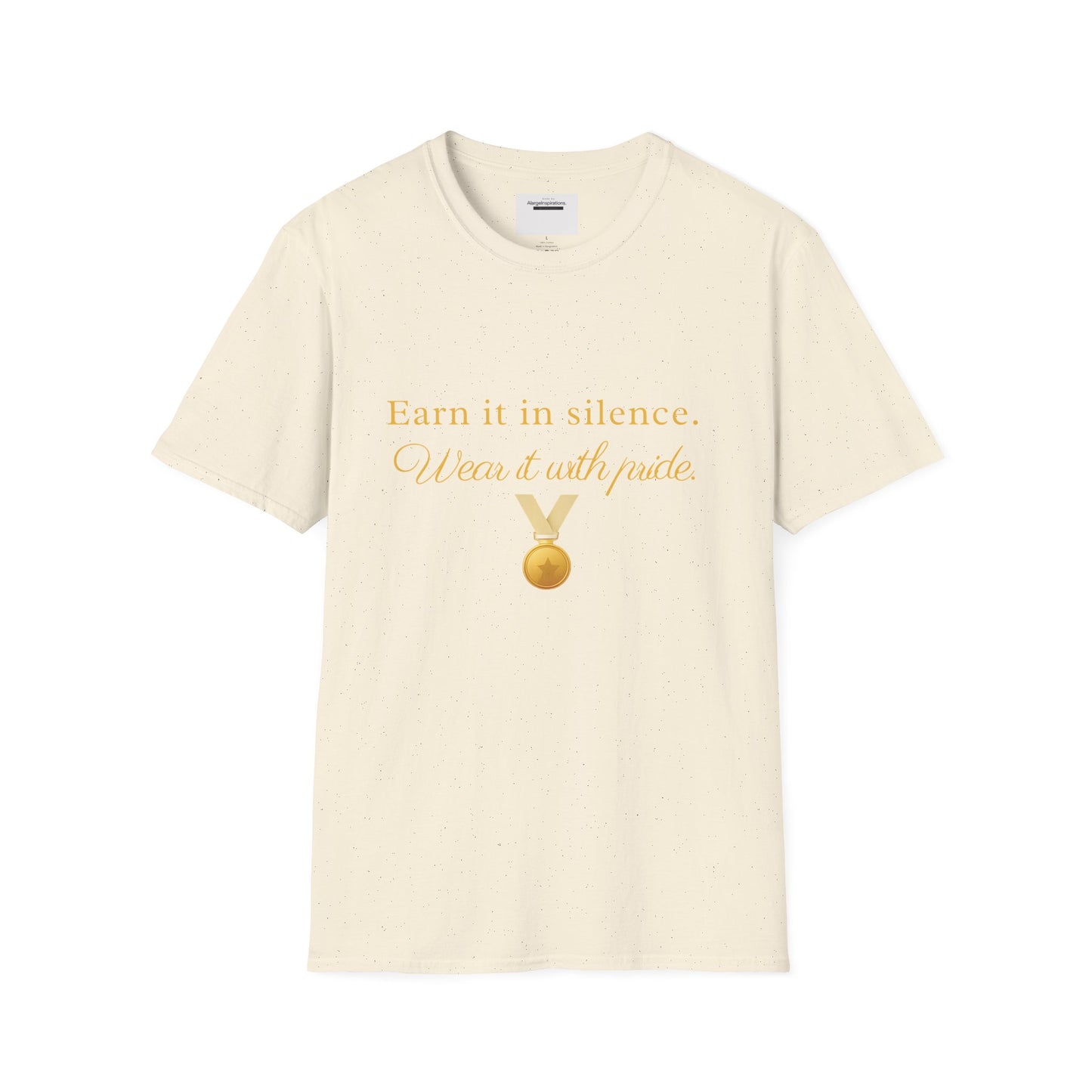 Earn It in Silence Wear It With Pride T-Shirt | Motivational Quote Tee | Minimal Gold Medal Design | Confidence Statement Shirt