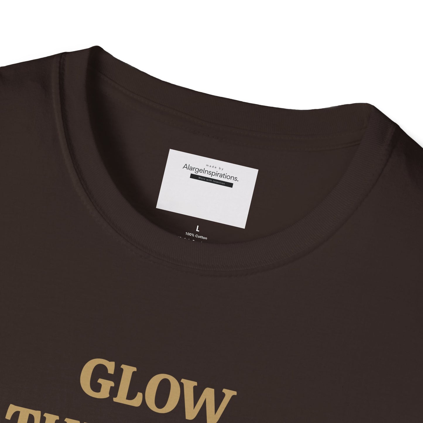 Glow Through T-Shirt | Inspirational Quote Tee | Unisex Motivational Apparel | Gift for Friends  | Mindfulness Clothing | Self Growth Tee