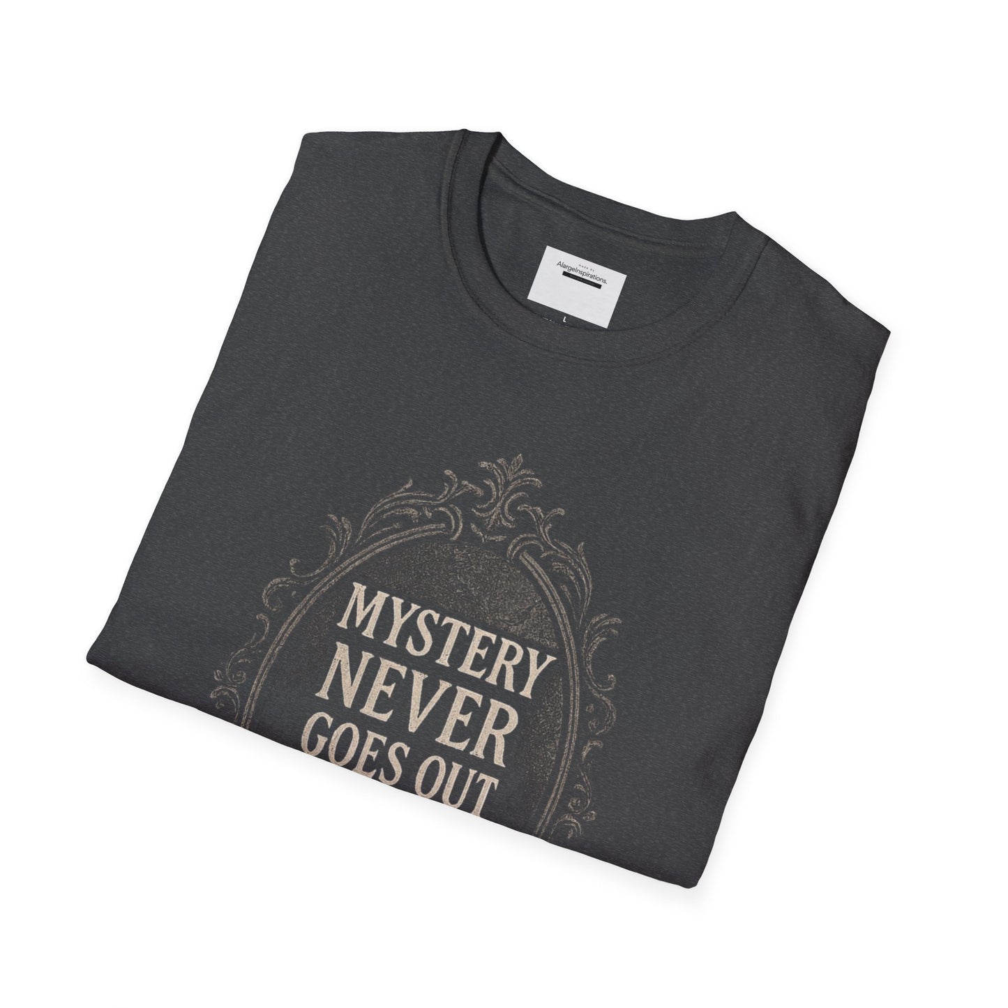 Mystery Never Goes Out of Style T-Shirt, Unisex Graphic Tee, Ideal for Halloween, Mystery Lovers,Unique Gift Idea, Privacy Quote Tee