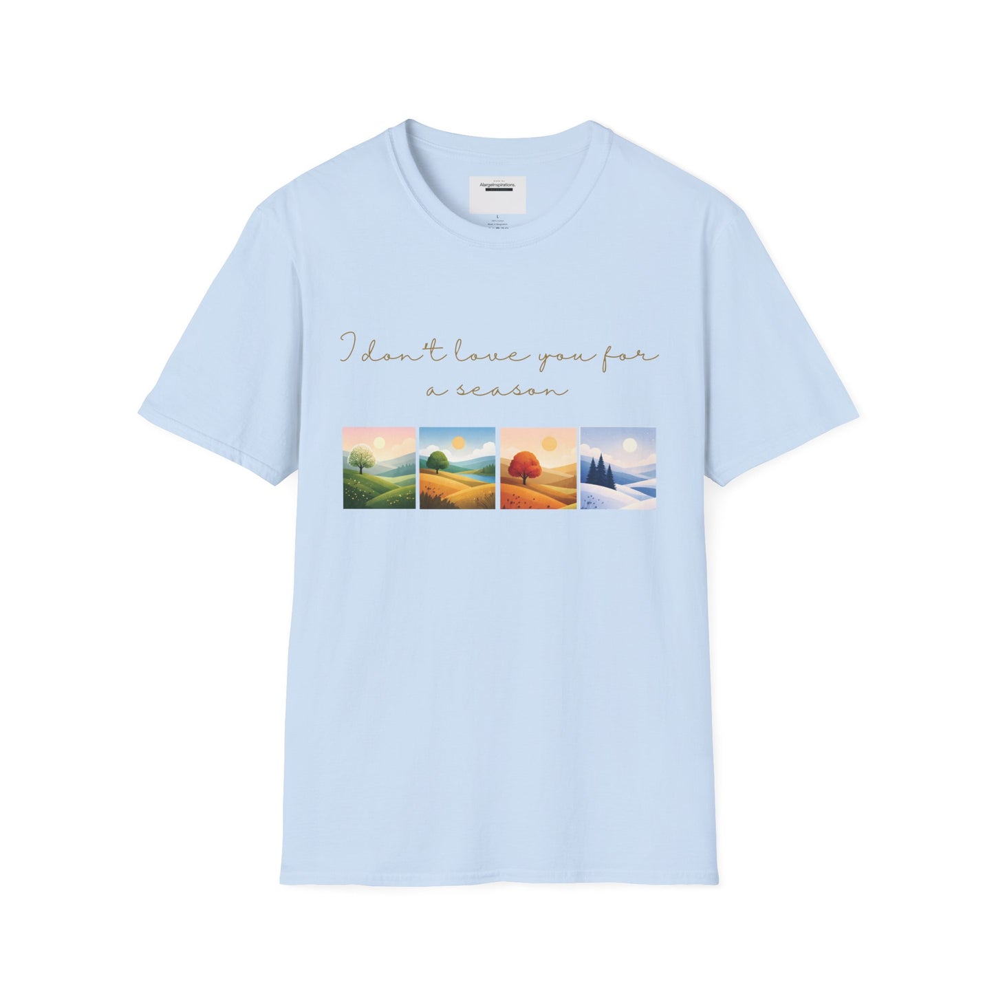 I Dont Love You for a Season Shirt | Seasonless Love Quote | Four Seasons Love Design | Forever Valentine Gift | Timeless Commitment shirt