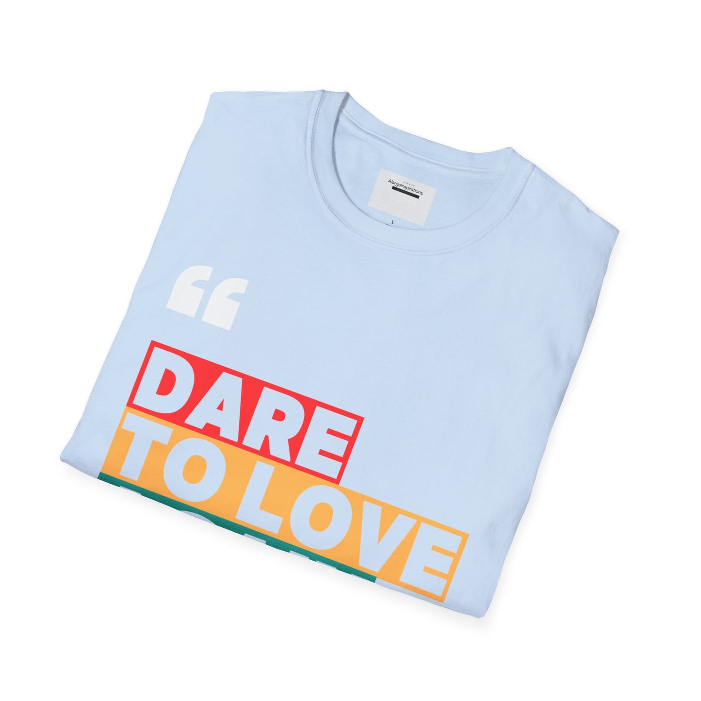Dare to Love Again T-Shirt, Unisex Tee, Inspirational Shirt, Casual Wear, Gift for Friends, Positive Vibes Tee, Love & Positivity T-Shirt
