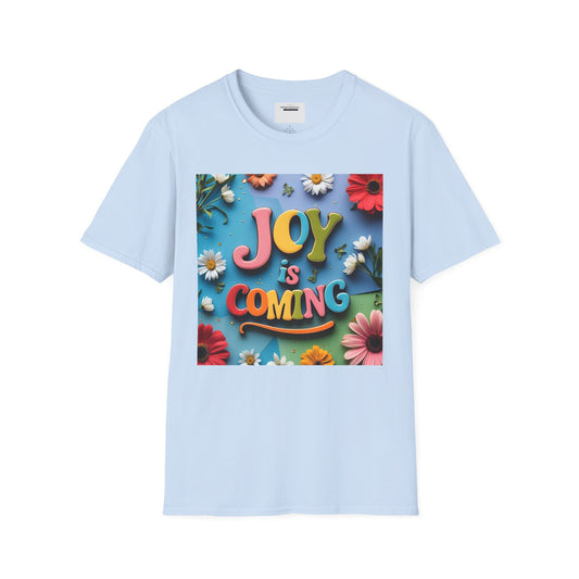 Joy is Coming Floral T-Shirt,Gift for Friends, Positive Vibes, Spring & Summer Style, Motivational Apparel, Encouragement Gift for Women