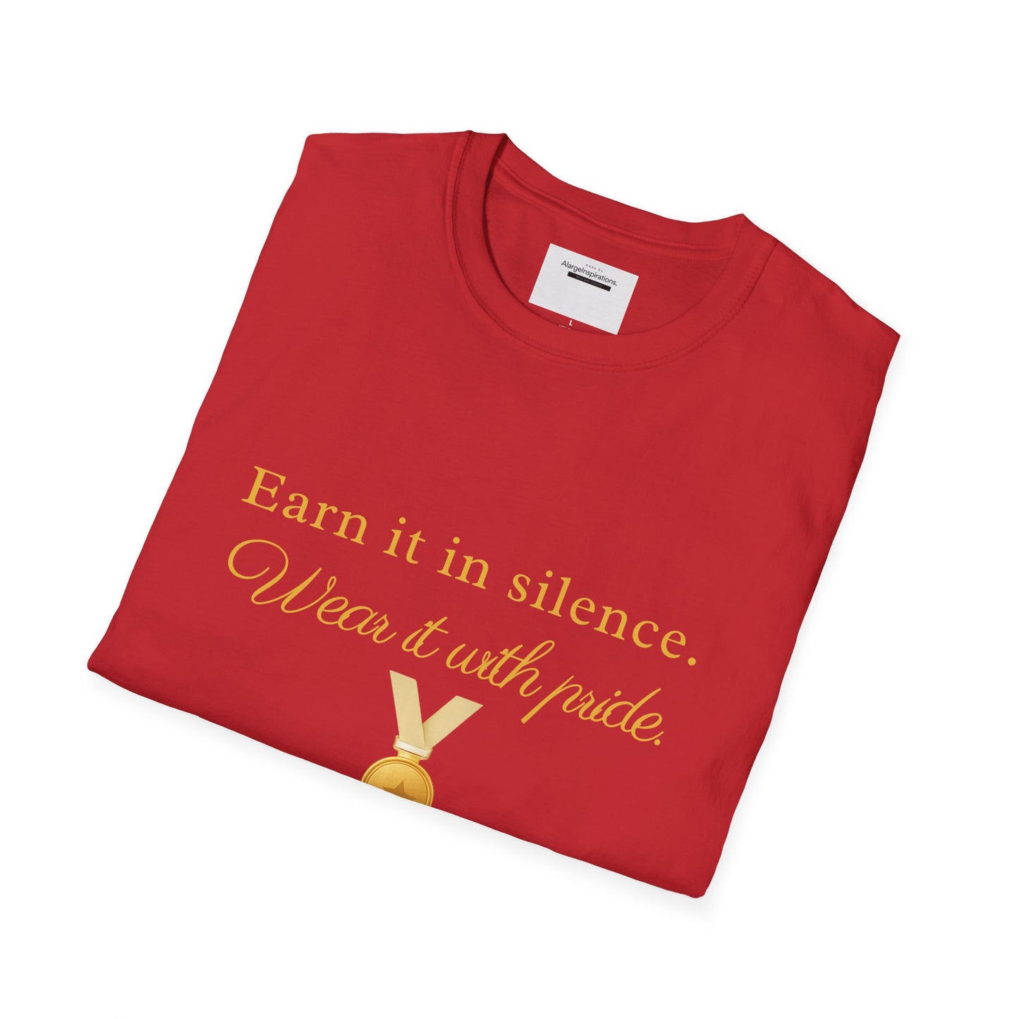 Earn It in Silence Wear It With Pride T-Shirt | Motivational Quote Tee | Minimal Gold Medal Design | Confidence Statement Shirt