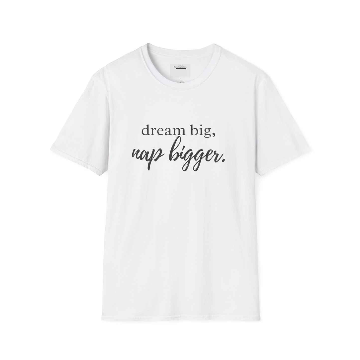 Dream Big Nap Bigger T-Shirt | Funny Sleep Quote Tee | Minimal Typography Shirt | Sarcastic Motivational Apparel | Nap Lover Apparel