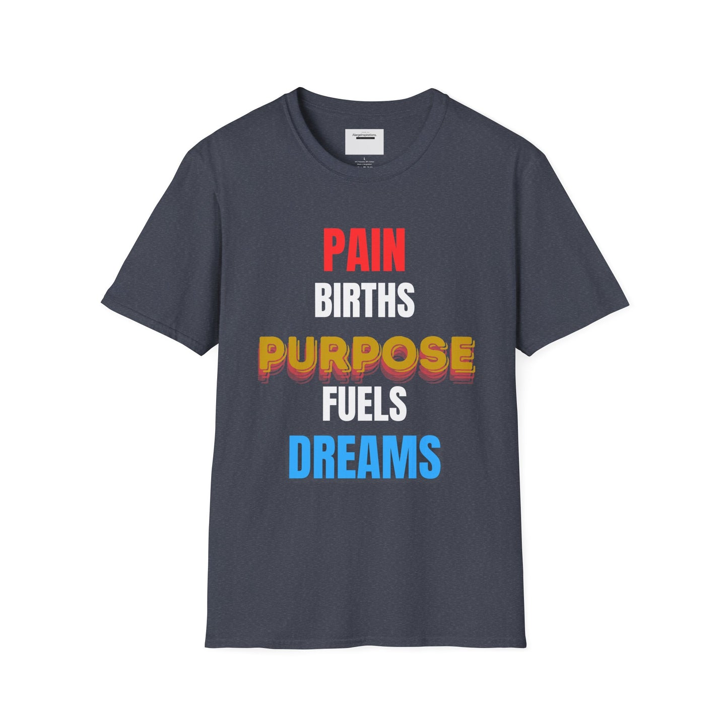 Inspirational Quote T-Shirt - Pain Births Purpose Purpose Fuels Dreams, Motivational Casual Wear, Gift for Dreamers, Positive Vibes Apparel