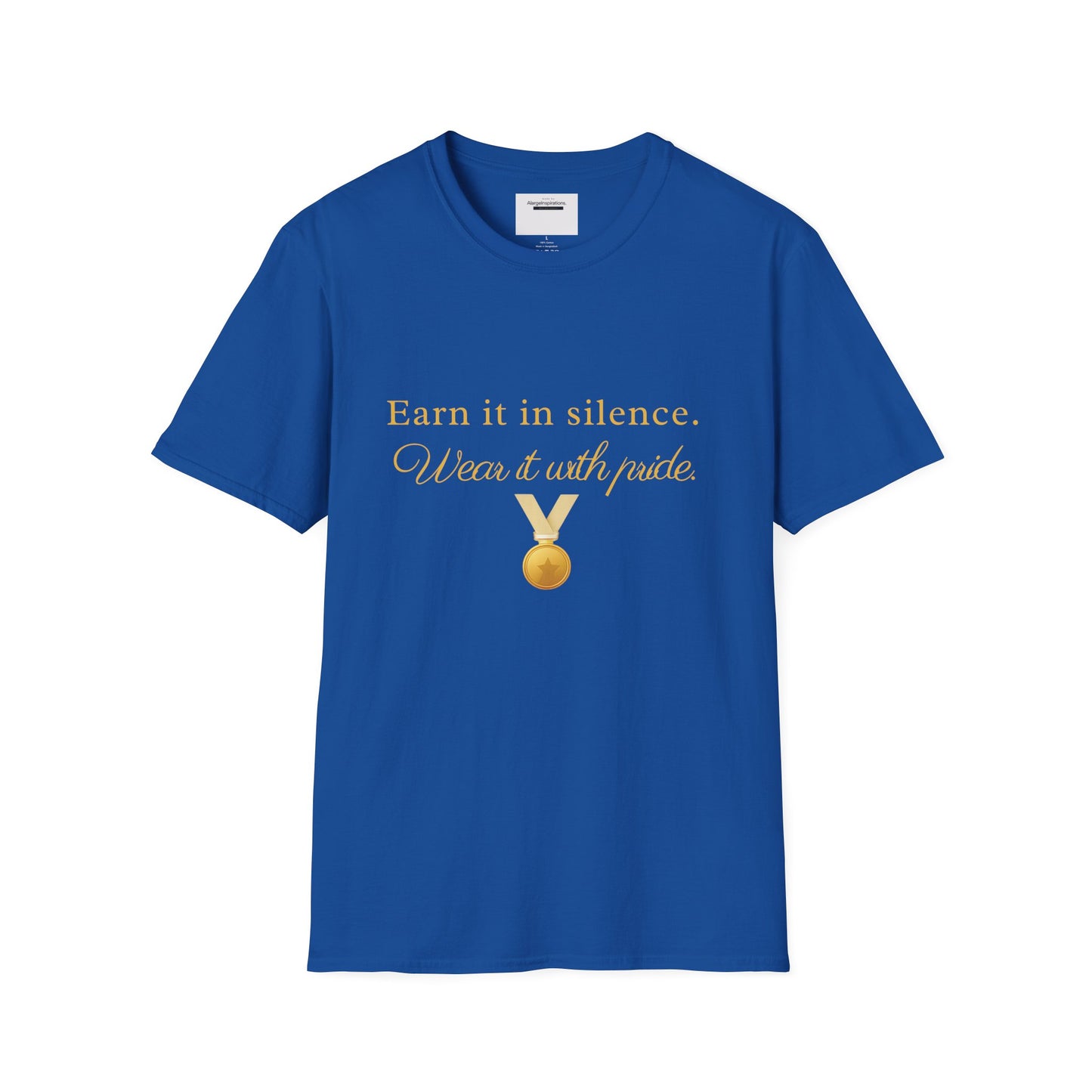 Earn It in Silence Wear It With Pride T-Shirt | Motivational Quote Tee | Minimal Gold Medal Design | Confidence Statement Shirt