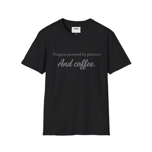 Progress Powered by Patience And Coffee T-Shirt | Sarcastic Motivational Tee | Coffee Lover Shirt | Minimal Quote Apparel | Funny Work wear