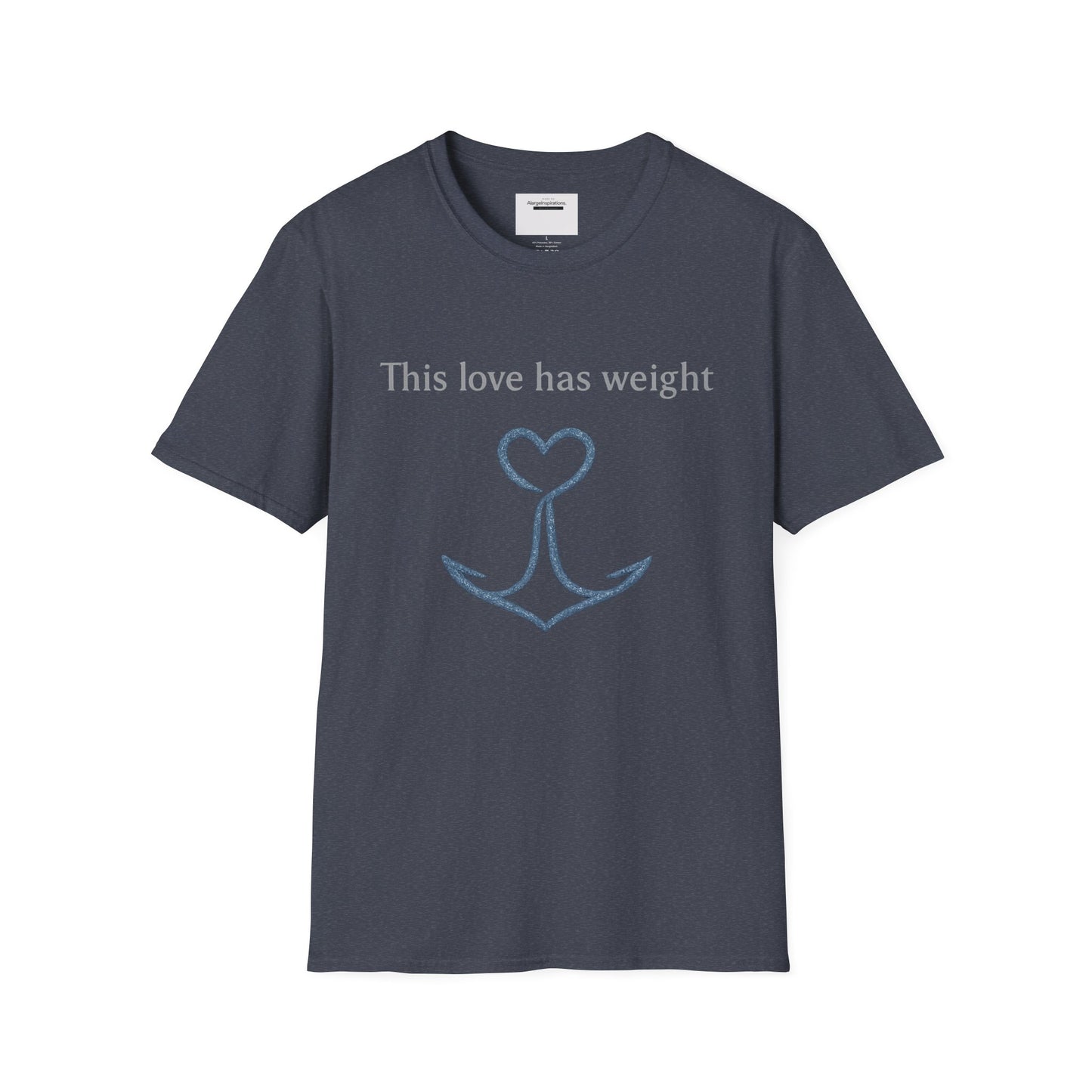 This Love Has Weight Shirt | Anchored Love Quote | Grounded Commitment Valentine Gift | Emotional Stability Design