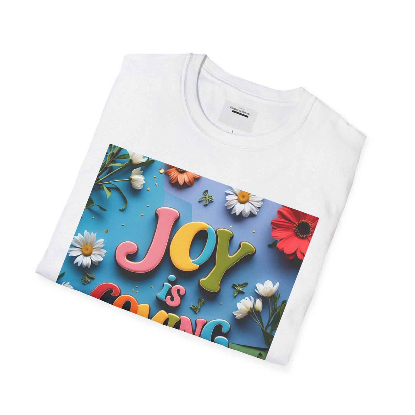 Joy is Coming Floral T-Shirt,Gift for Friends, Positive Vibes, Spring & Summer Style, Motivational Apparel, Encouragement Gift for Women