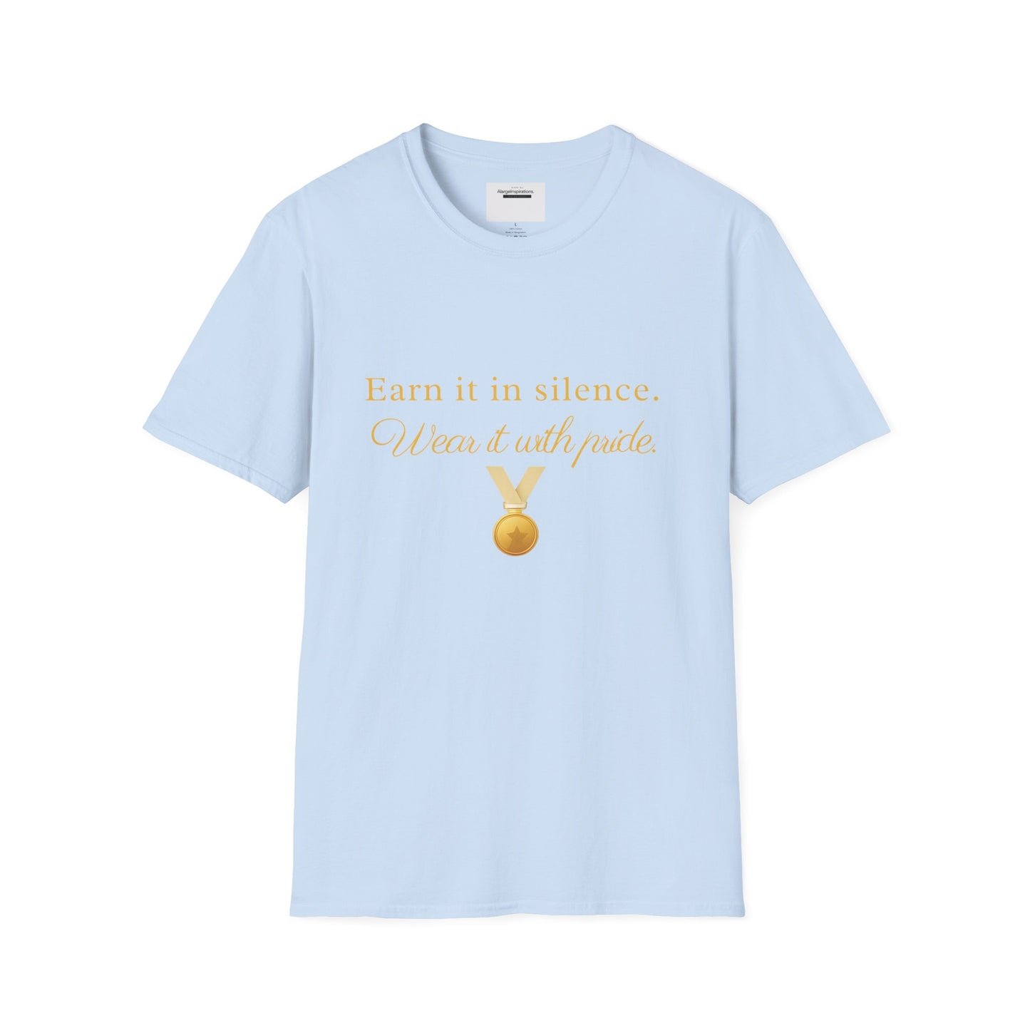Earn It in Silence Wear It With Pride T-Shirt | Motivational Quote Tee | Minimal Gold Medal Design | Confidence Statement Shirt