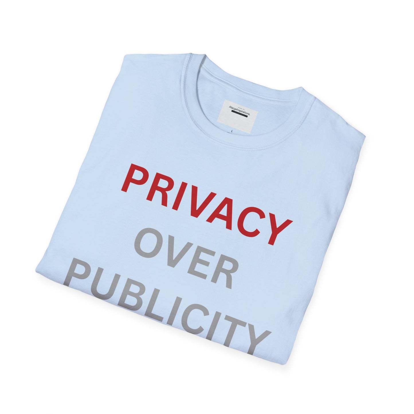 Privacy Over Publicity Unisex T-Shirt | Introvert Lifestyle Shirt, Gift for Privacy Advocate, Everyday Comfort Tee,Keep It Private Quote Tee