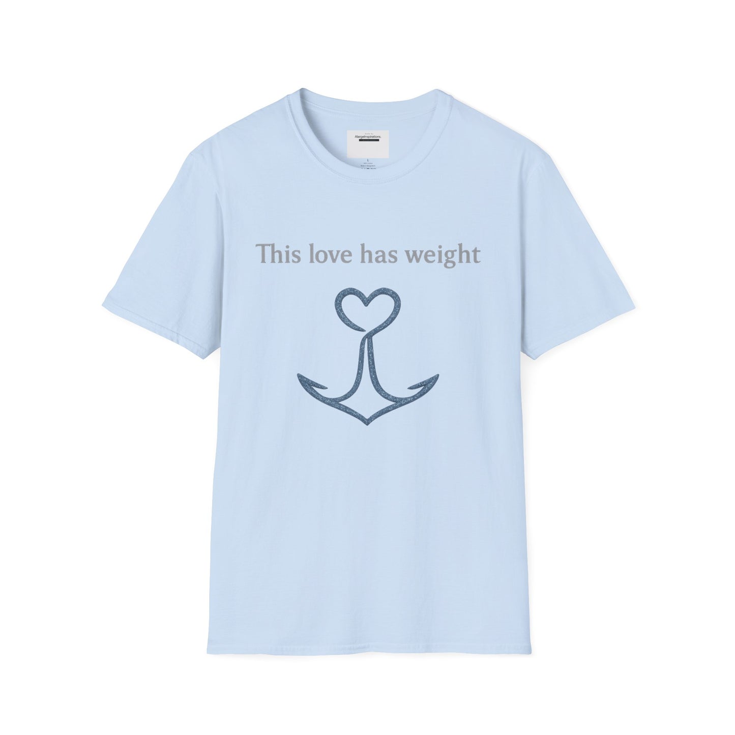 This Love Has Weight Shirt | Anchored Love Quote | Grounded Commitment Valentine Gift | Emotional Stability Design
