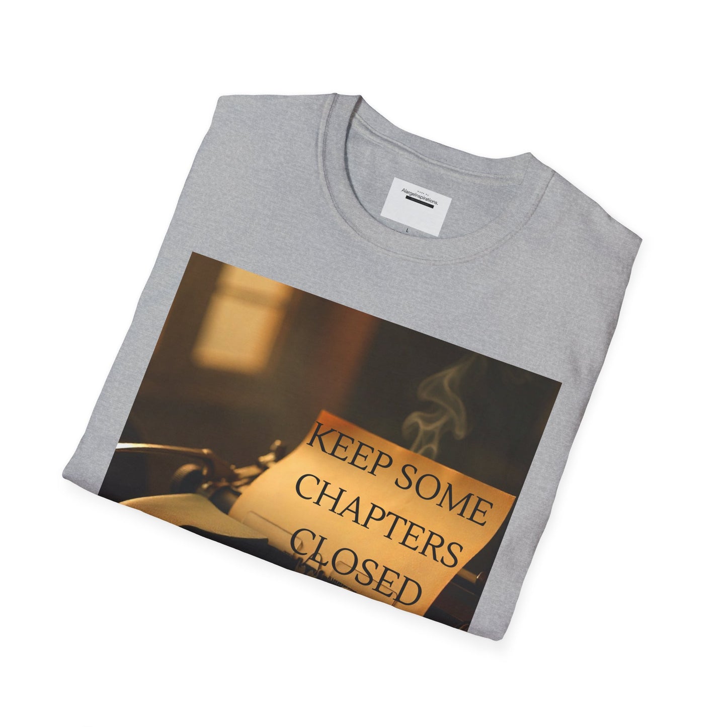 Inspirational Quote T-Shirt | Keep Some Chapters Closed, Gift Idea, Literary Tee, Unisex Apparel, Cozy Outfit, Vintage Quote Shirt,