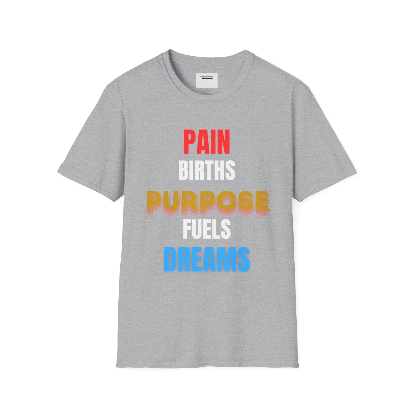 Inspirational Quote T-Shirt - Pain Births Purpose Purpose Fuels Dreams, Motivational Casual Wear, Gift for Dreamers, Positive Vibes Apparel