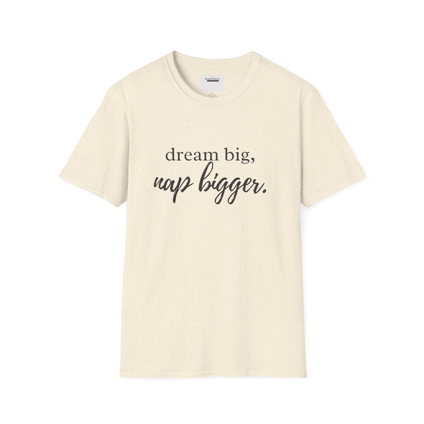 Dream Big Nap Bigger T-Shirt | Funny Sleep Quote Tee | Minimal Typography Shirt | Sarcastic Motivational Apparel | Nap Lover Apparel