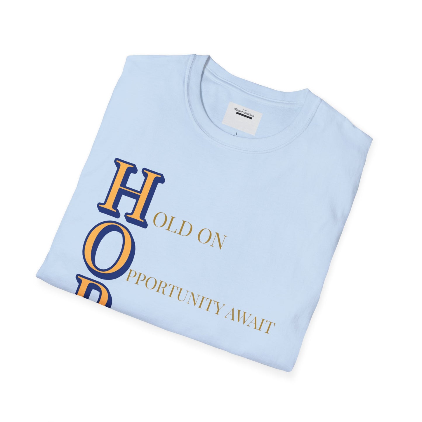 HOPE Acronym Inspirational T-Shirt - Comfort Wear, Gift for Encouragement, Motivational Tee, Positive Affirmation Shirt, Gift for Dreamers