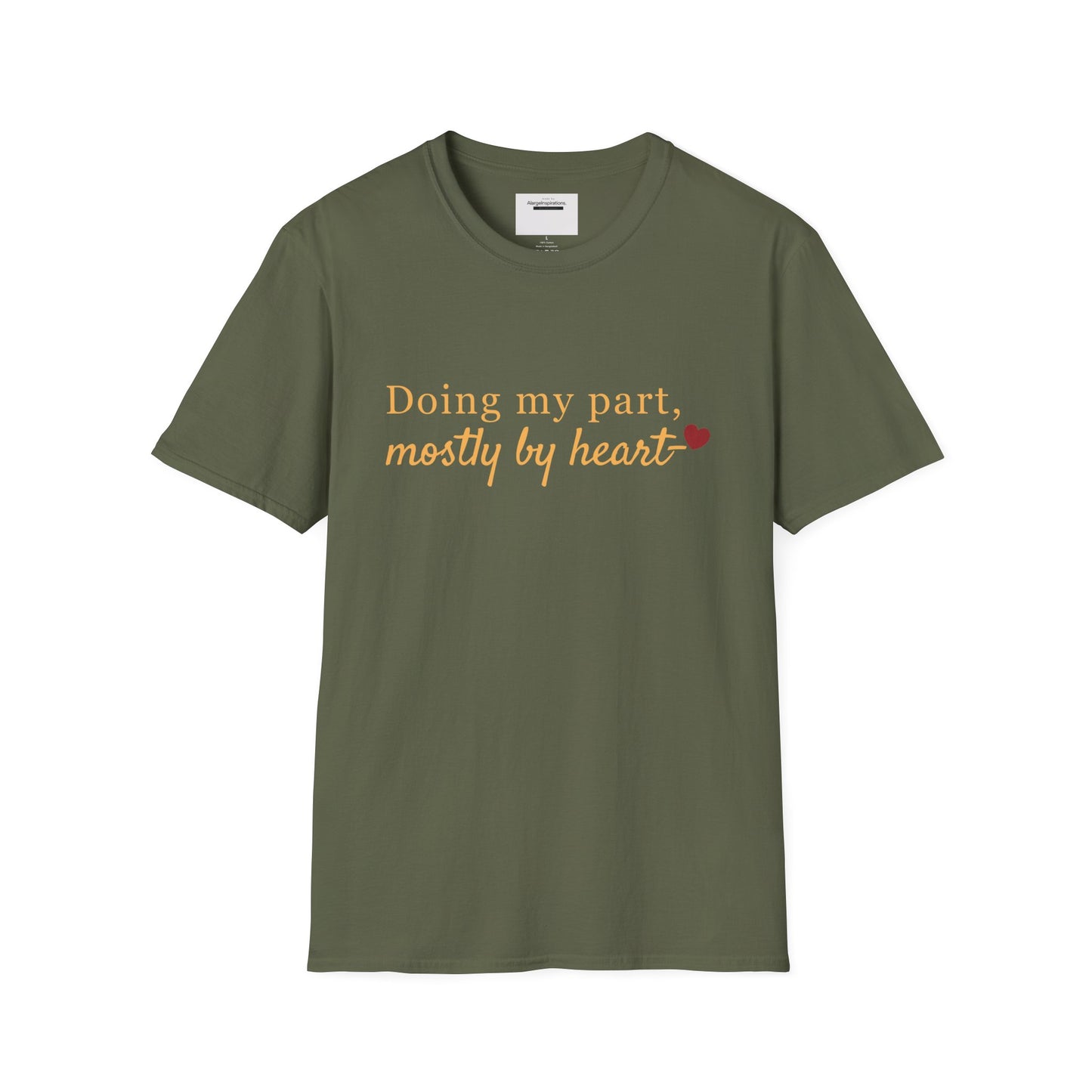 Doing My Part Mostly by Heart T-Shirt | Meaningful Motivation Tee | For People Who Show Up With Heart | Inspirational Apparel