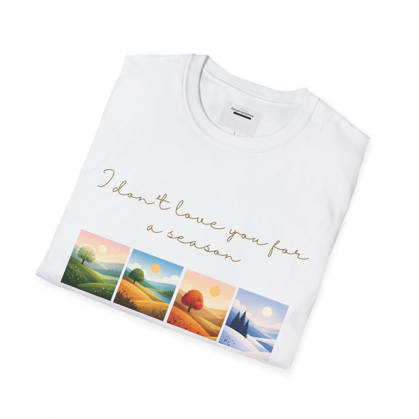 I Dont Love You for a Season Shirt | Seasonless Love Quote | Four Seasons Love Design | Forever Valentine Gift | Timeless Commitment shirt