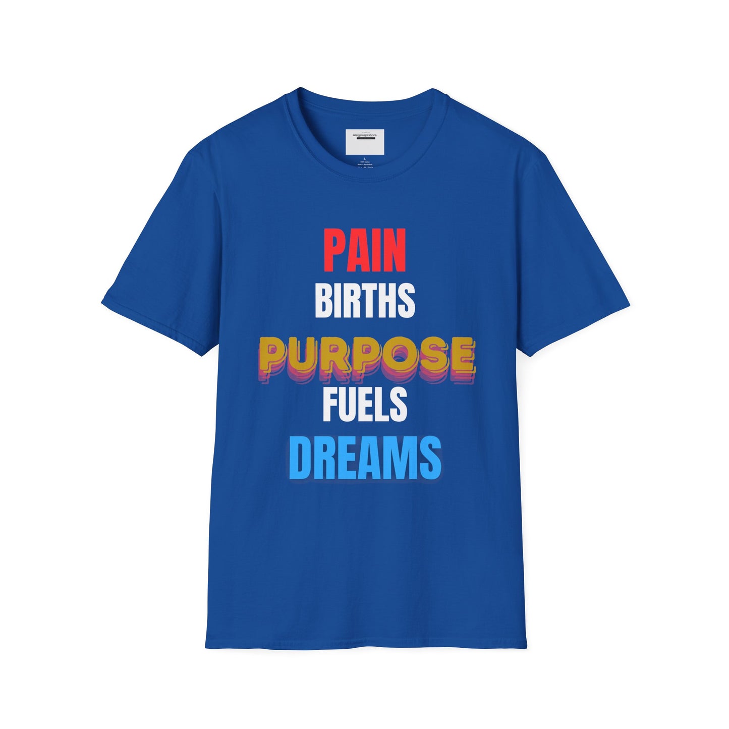 Inspirational Quote T-Shirt - Pain Births Purpose Purpose Fuels Dreams, Motivational Casual Wear, Gift for Dreamers, Positive Vibes Apparel