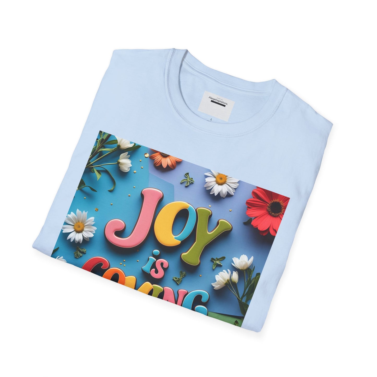 Joy is Coming Floral T-Shirt,Gift for Friends, Positive Vibes, Spring & Summer Style, Motivational Apparel, Encouragement Gift for Women