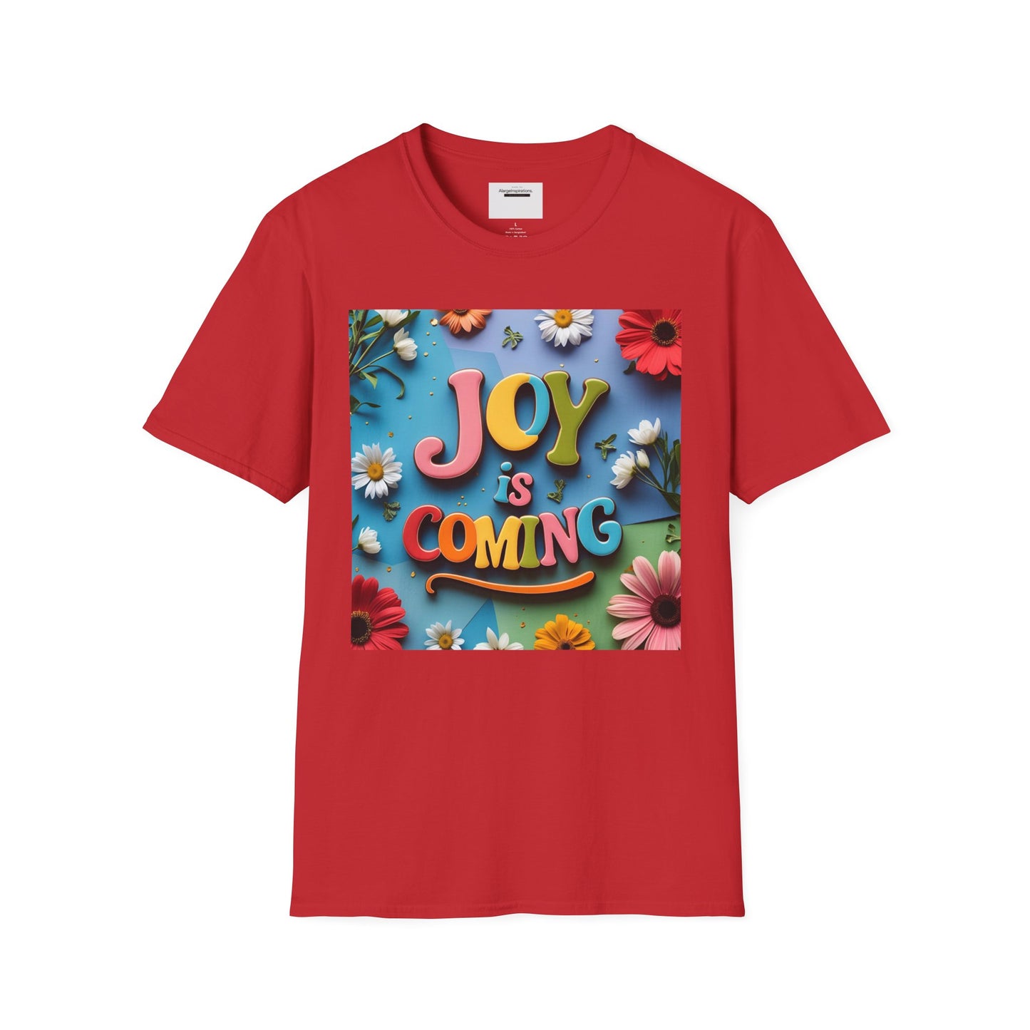Joy is Coming Floral T-Shirt,Gift for Friends, Positive Vibes, Spring & Summer Style, Motivational Apparel, Encouragement Gift for Women