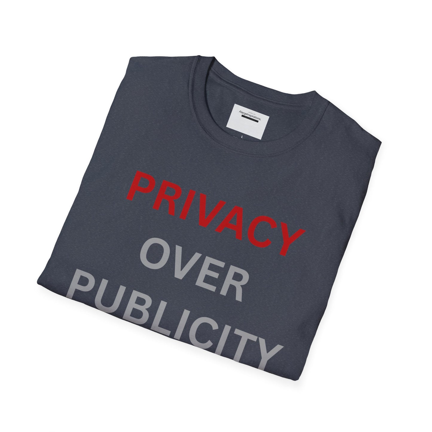 Privacy Over Publicity Unisex T-Shirt | Introvert Lifestyle Shirt, Gift for Privacy Advocate, Everyday Comfort Tee,Keep It Private Quote Tee
