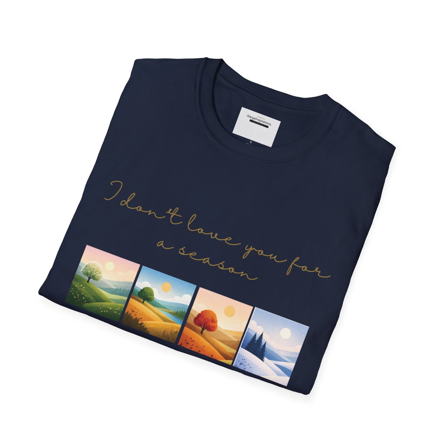 I Dont Love You for a Season Shirt | Seasonless Love Quote | Four Seasons Love Design | Forever Valentine Gift | Timeless Commitment shirt