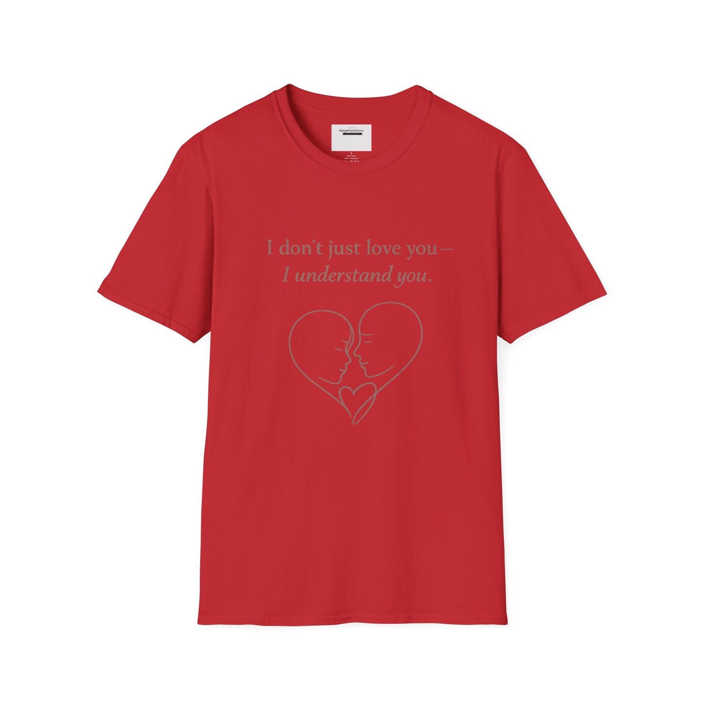 I Understand You Love Quote Shirt | Emotional Connection Quote | Meaningful Valentine Gift | Deep Love Apparel | Intimate Valentine Gift
