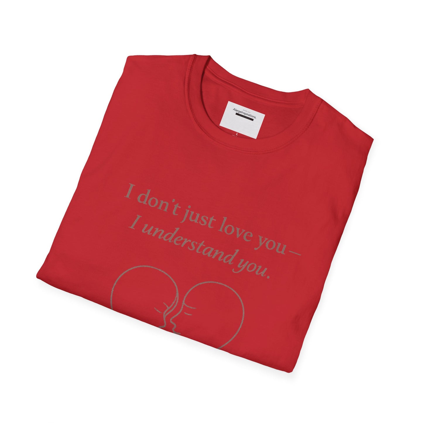I Understand You Love Quote Shirt | Emotional Connection Quote | Meaningful Valentine Gift | Deep Love Apparel | Intimate Valentine Gift