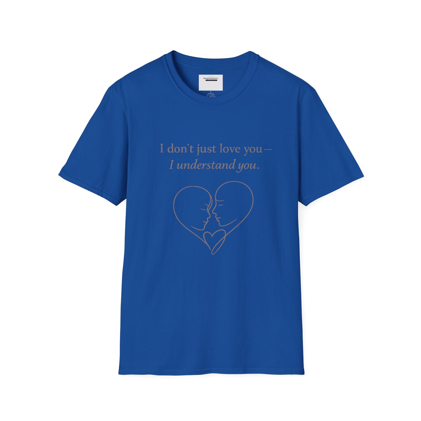 I Understand You Love Quote Shirt | Emotional Connection Quote | Meaningful Valentine Gift | Deep Love Apparel | Intimate Valentine Gift