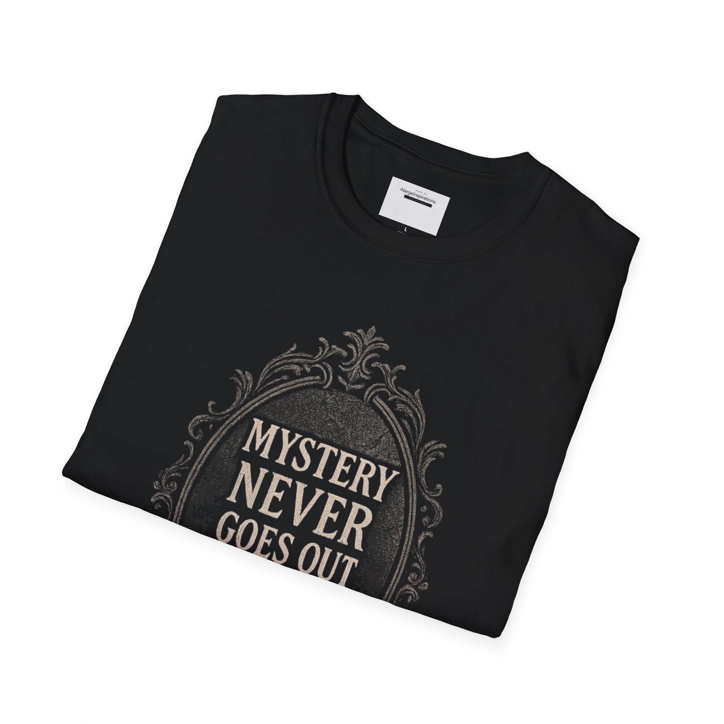 Mystery Never Goes Out of Style T-Shirt, Unisex Graphic Tee, Ideal for Halloween, Mystery Lovers,Unique Gift Idea, Privacy Quote Tee