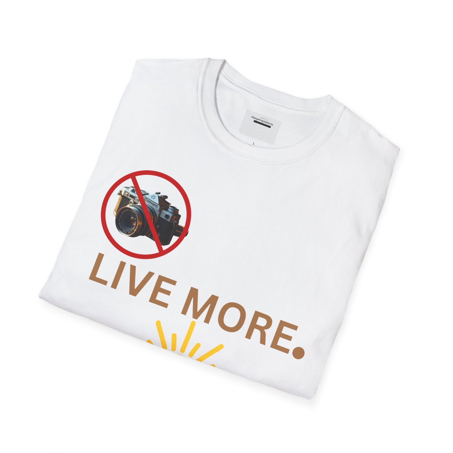 Live More Unisex Softstyle T-Shirt, Inspirational Tee, Graphic Shirt, Motivational Apparel, Gift for Adventurers, Privacy Over Publicity Tee