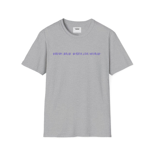 Dream Bold Watch Life Unfold T-Shirt, Motivational Tee, Casual Wear, Gifts for Her, Gifts for Him, Positive Affirmation Gift