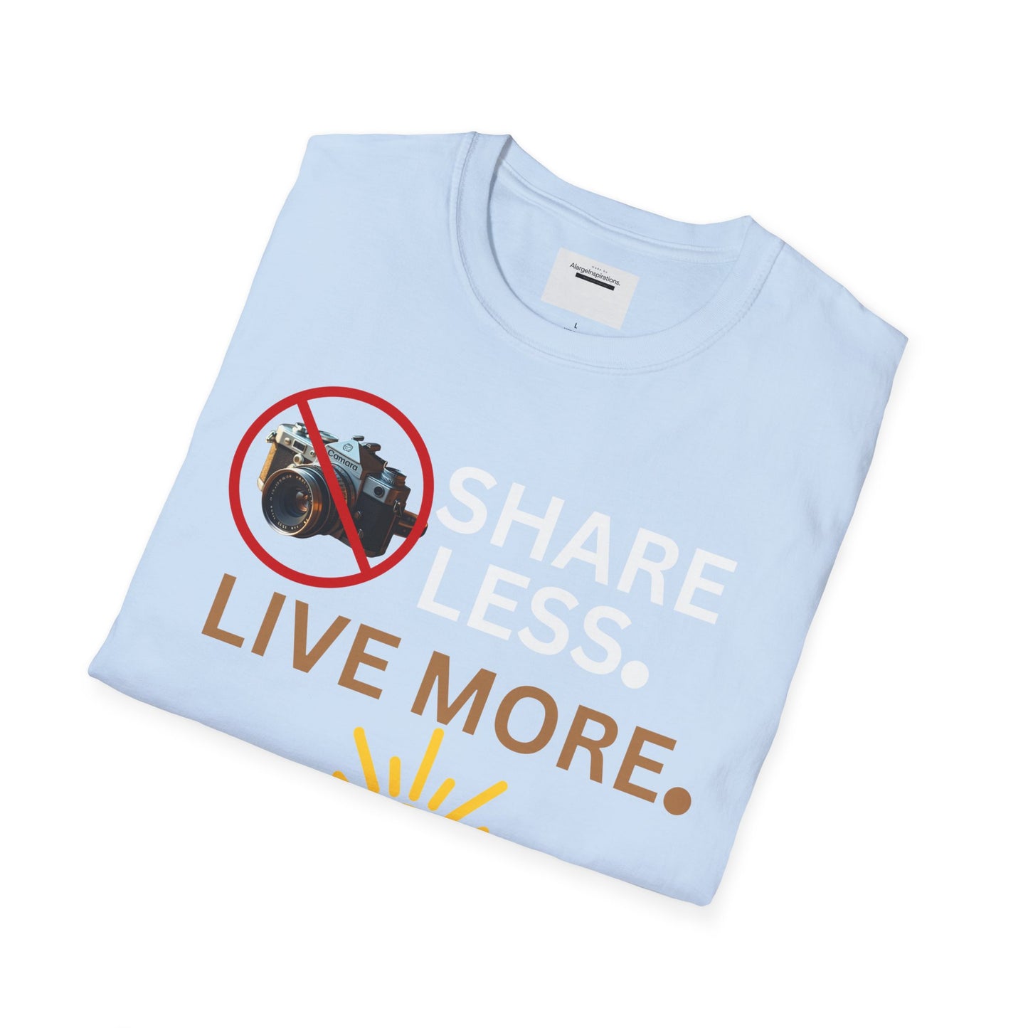 Live More Unisex Softstyle T-Shirt, Inspirational Tee, Graphic Shirt, Motivational Apparel, Gift for Adventurers, Privacy Over Publicity Tee
