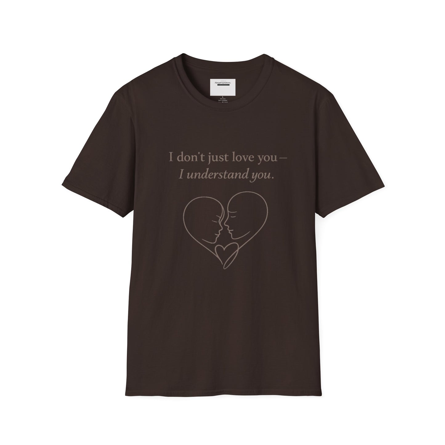 I Understand You Love Quote Shirt | Emotional Connection Quote | Meaningful Valentine Gift | Deep Love Apparel | Intimate Valentine Gift