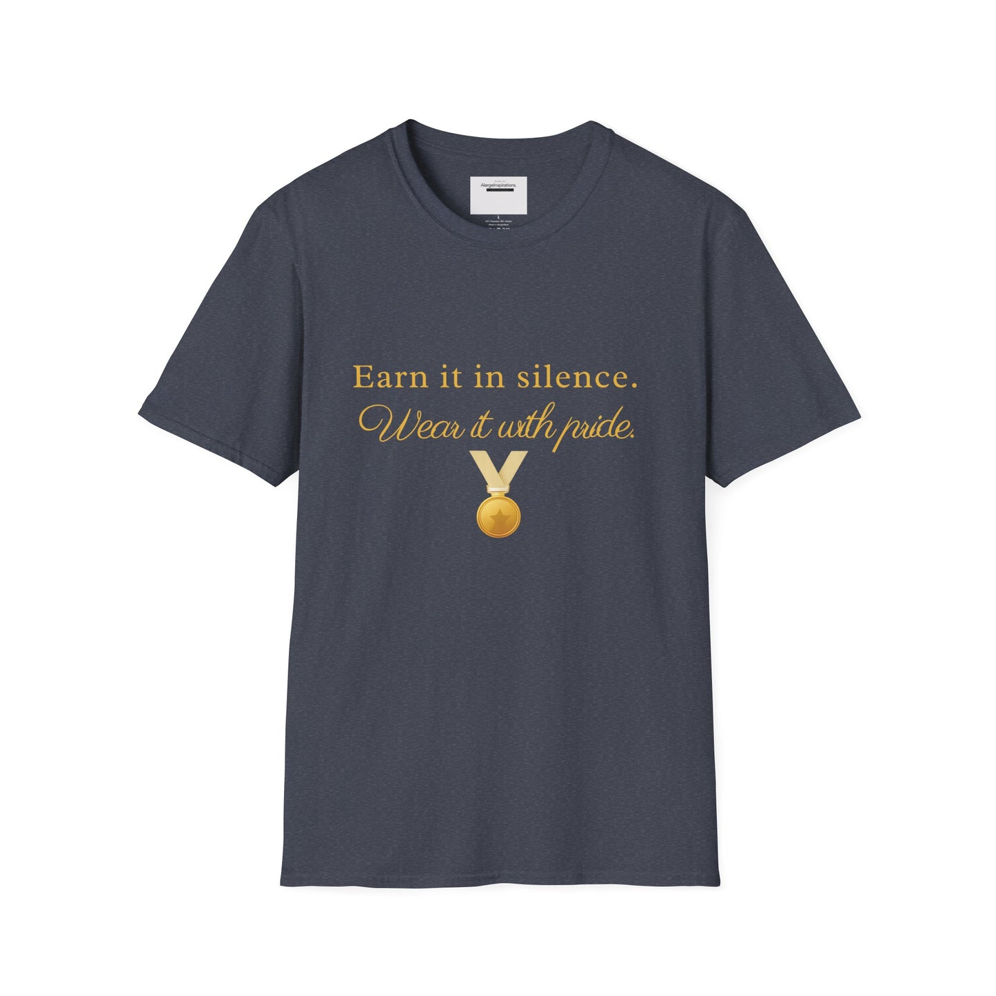 Earn It in Silence Wear It With Pride T-Shirt | Motivational Quote Tee | Minimal Gold Medal Design | Confidence Statement Shirt