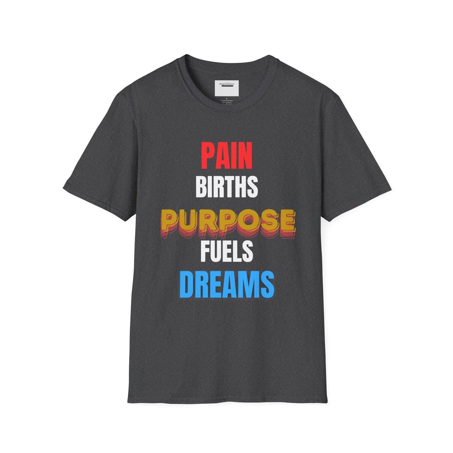 Inspirational Quote T-Shirt - Pain Births Purpose Purpose Fuels Dreams, Motivational Casual Wear, Gift for Dreamers, Positive Vibes Apparel