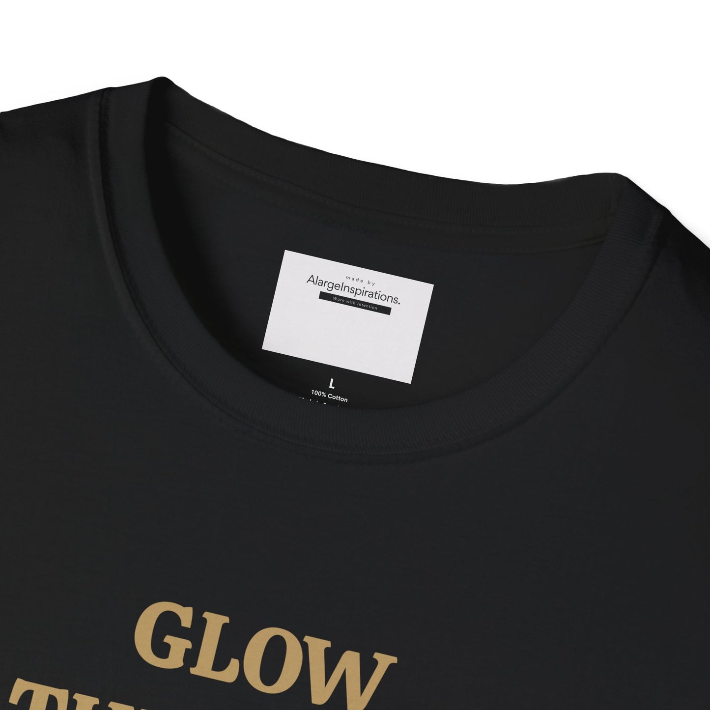 Glow Through T-Shirt | Inspirational Quote Tee | Unisex Motivational Apparel | Gift for Friends  | Mindfulness Clothing | Self Growth Tee