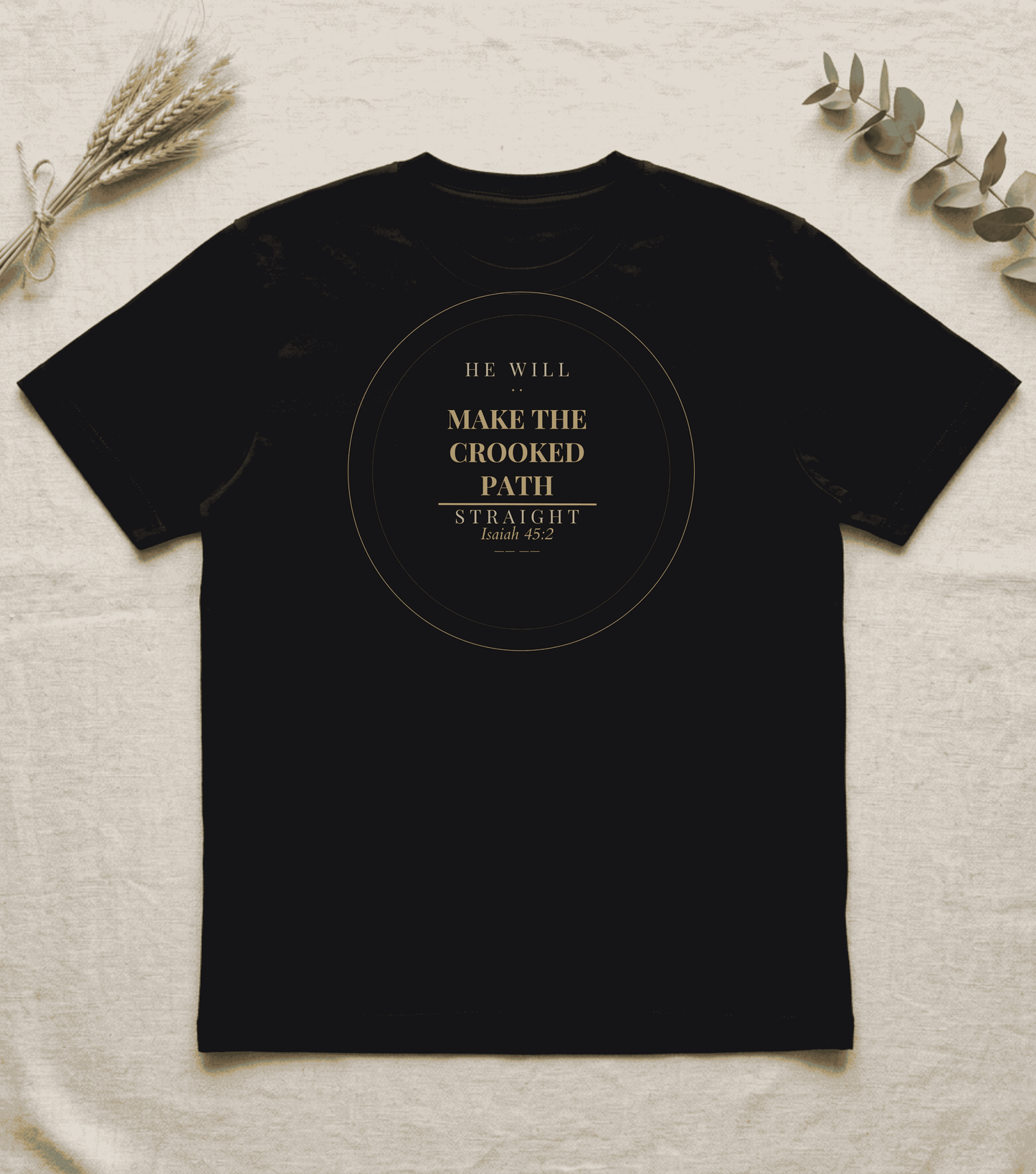 Make the Crooked Path | Unisex T-Shirt | Isaiah 45:2