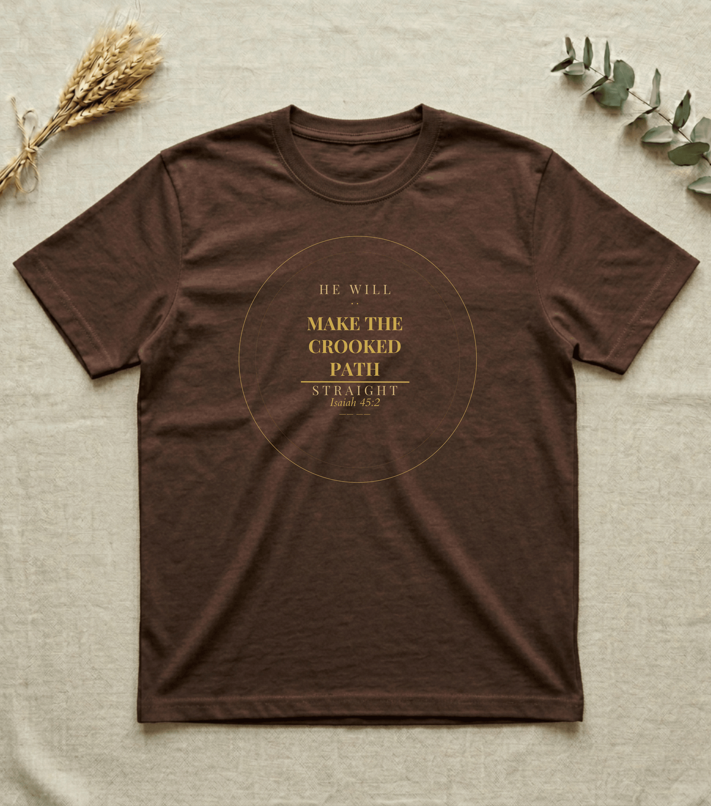 Make the Crooked Path | Unisex T-Shirt | Isaiah 45:2