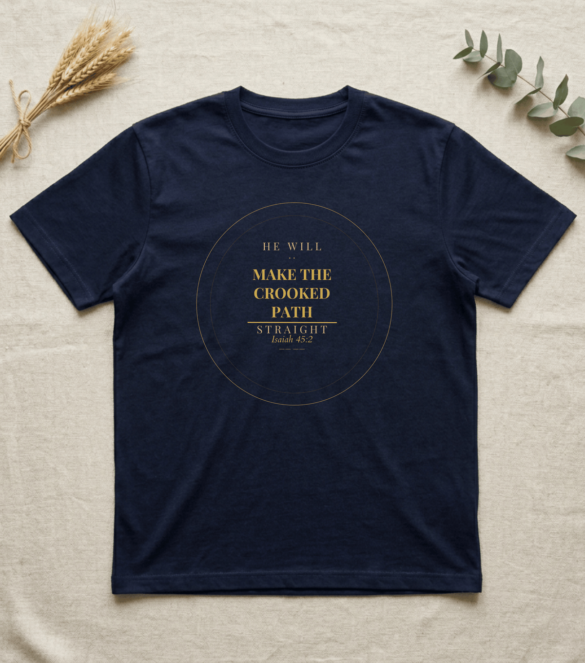 Make the Crooked Path | Unisex T-Shirt | Isaiah 45:2