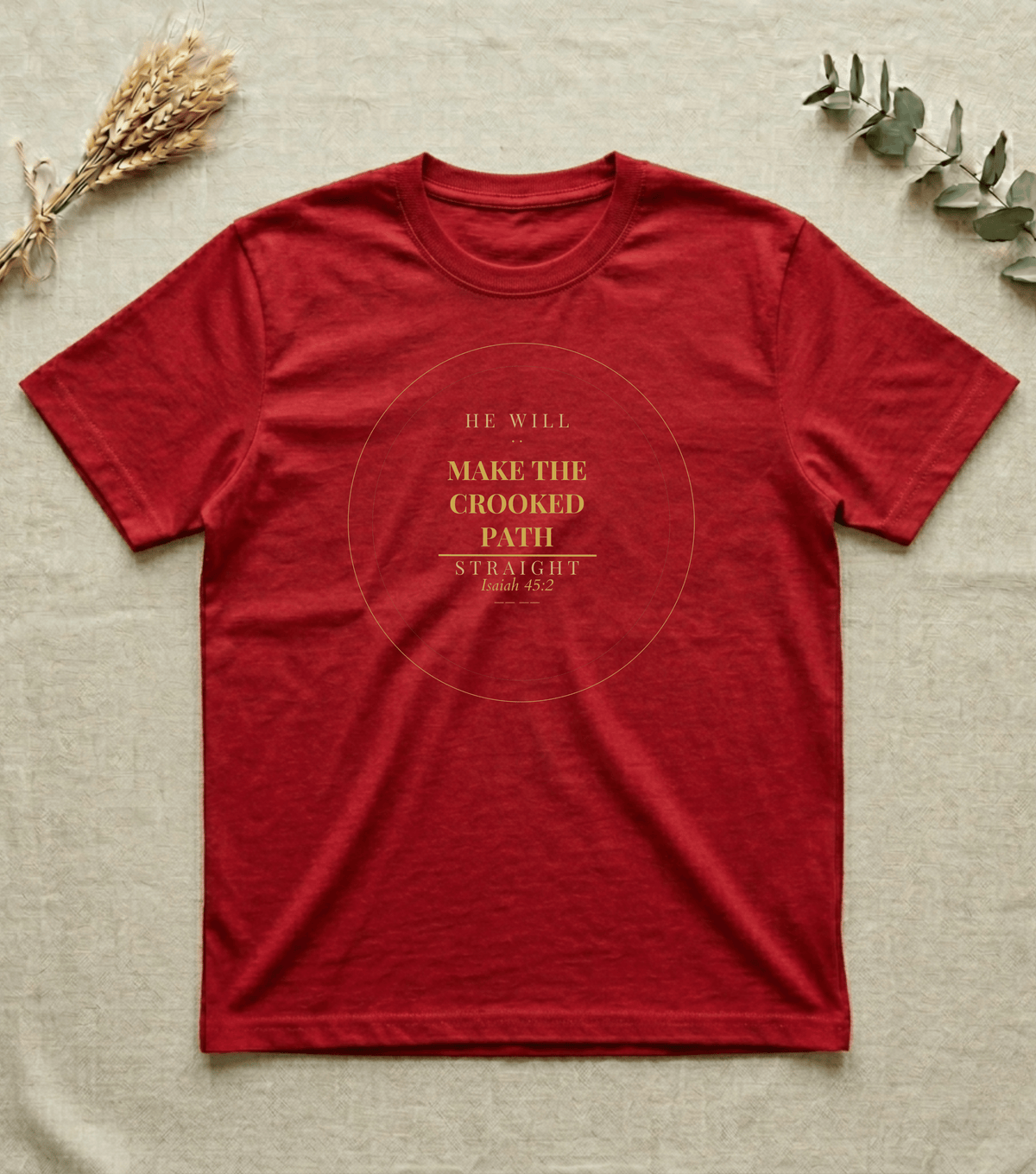 Make the Crooked Path | Unisex T-Shirt | Isaiah 45:2