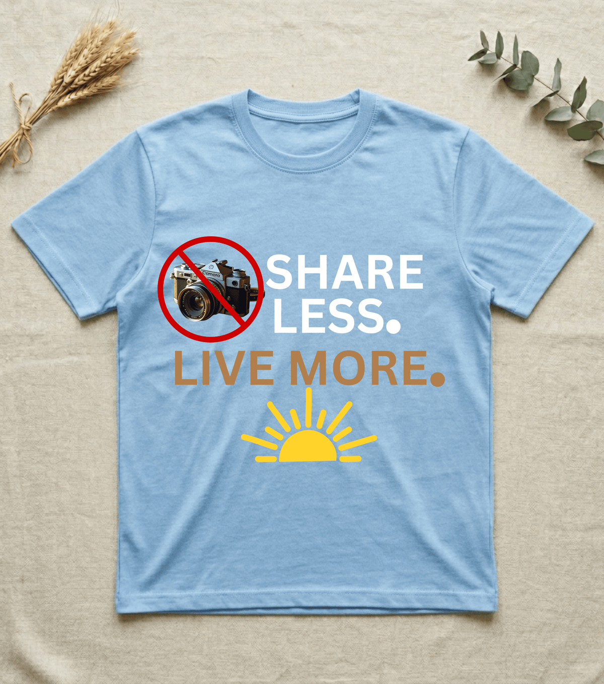 Live More Share Less | Unisex  Inspirational T-Shirt