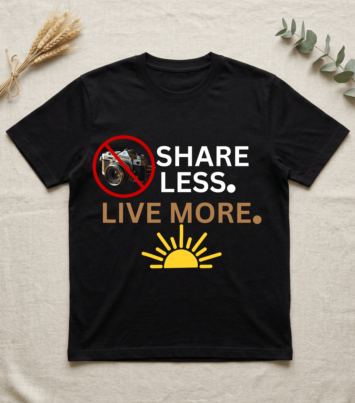 Live More Share Less | Unisex  Inspirational T-Shirt
