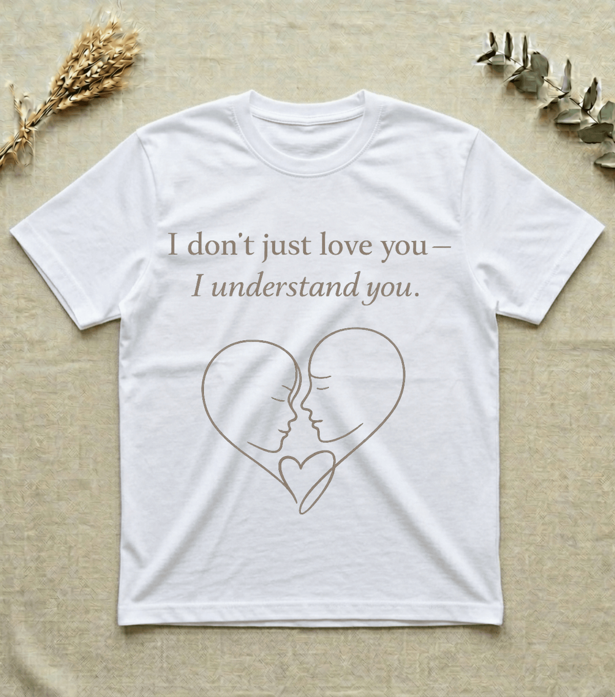 I Understand You Love Quote T-Shirt | Valentine Gift