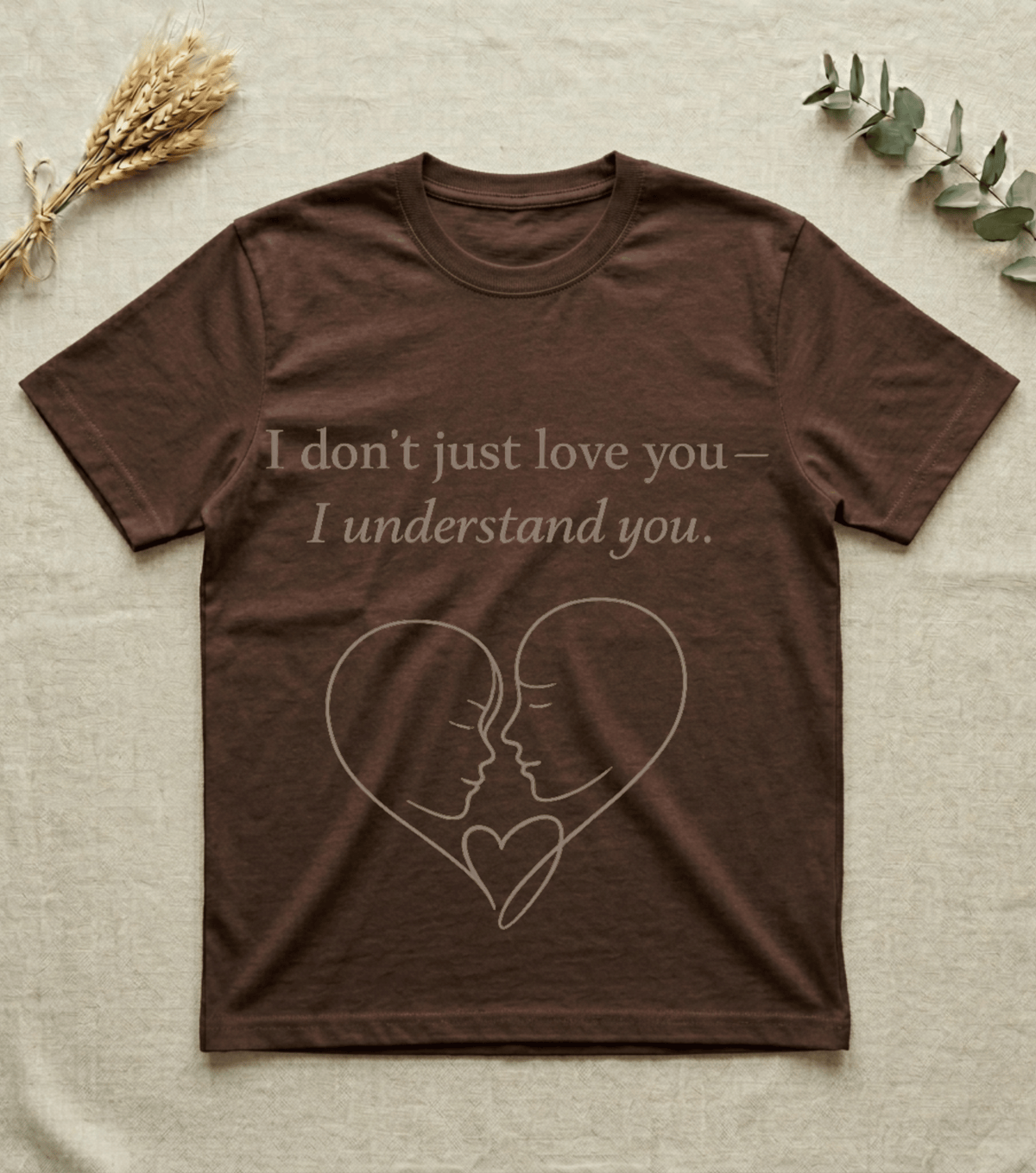 I Understand You Love Quote T-Shirt | Valentine Gift