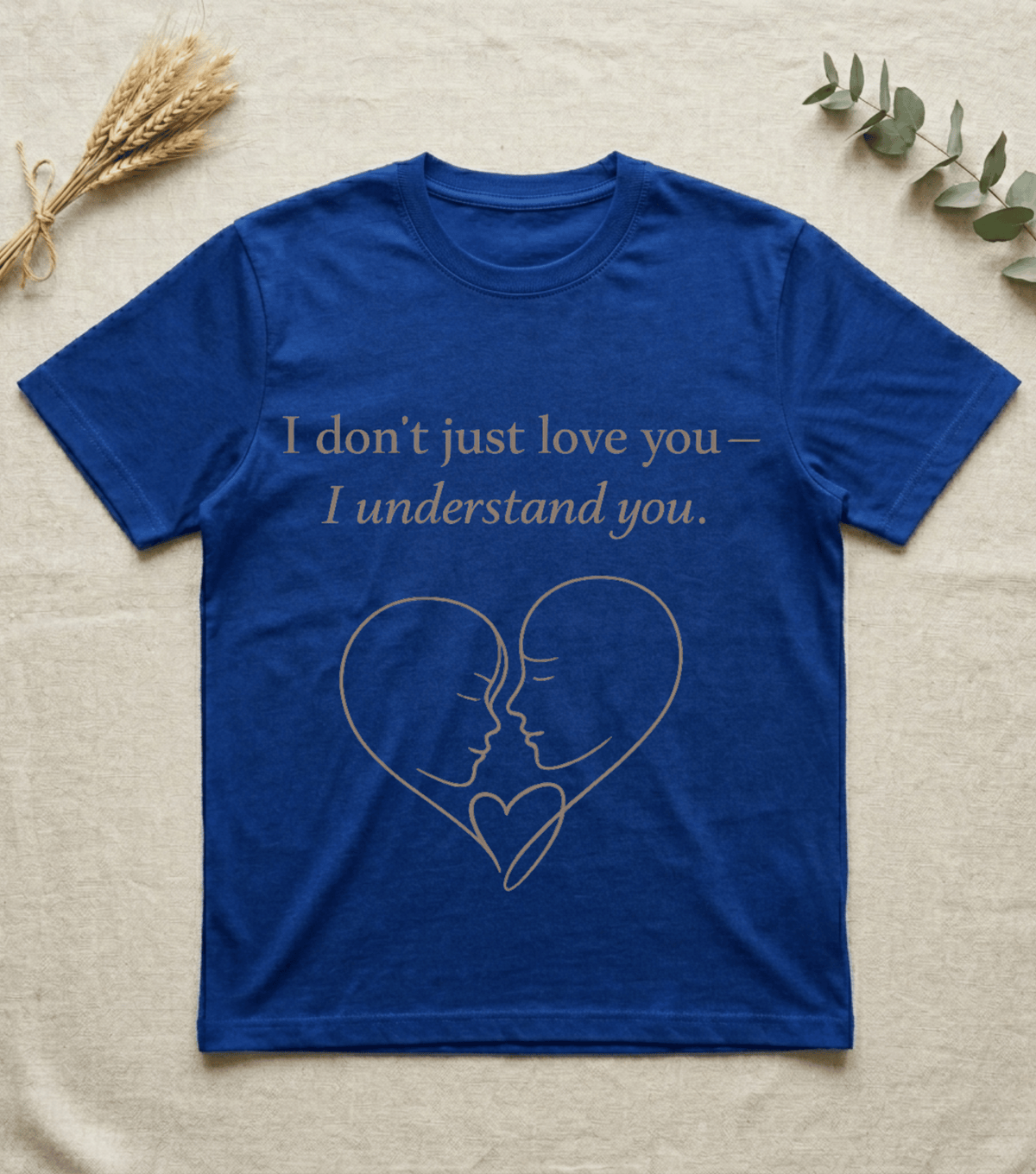 I Understand You Love Quote T-Shirt | Valentine Gift