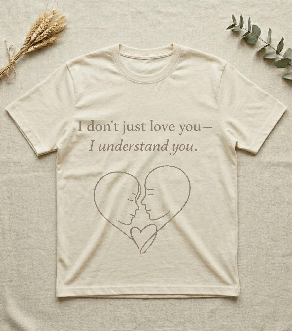 I Understand You Love Quote T-Shirt | Valentine Gift